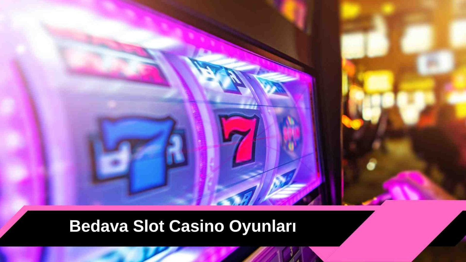 Bedava Slot Casino Oyunları